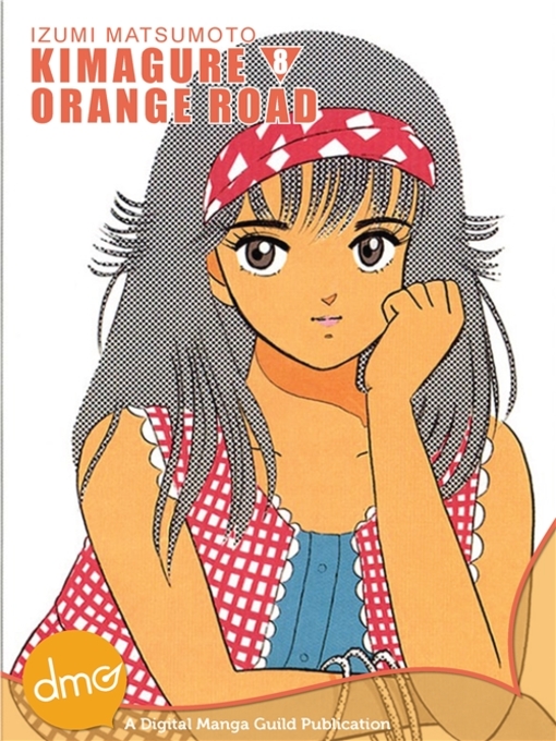 Title details for Kimagure Orange Road, Volume 8 by Izumi Matsumoto - Available